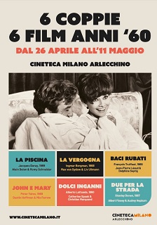 6 COPPIE 6 FILM DEGLI ANNI 60 - Dal 26 aprile all11 maggio al Cinema Arlecchino di Milano