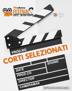 FESTIVAL CORTO MA NON TROPPO! 13 - Selezionati quindici cortometraggi
