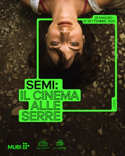 SEMI: IL CINEMA ALLE SERRE - Ritorna la collaborazione con MUBI