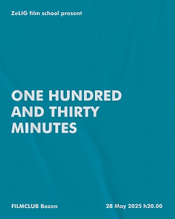 ONE HUNDRED AND THIRTY MINUTES - I film del secondo anno del percorso formativo della Zelig sul grande schermo