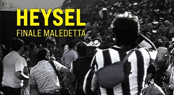 HEYSEL - FINALE MALEDETTA - Il 24 maggio su Rai 3
