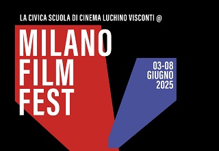 MILANO FILM FEST 1 - La Civica Scuola di Cinema Luchino Visconti all'Academy