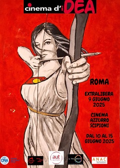 CINEMA D'IDEA - WOMEN'S INTERNATIONAL FILM FESTIVAL 9 - A Roma dal 9 al 15 giugno