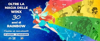 OLTRE LA MAGIA DELLE WINX - 30 ANNI DI RAINBOW - Dal 27 giugno al 23 novembre la mostra a Pescara