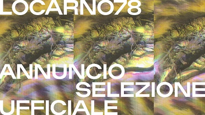 LOCARNO 78 - Annunciata la selezione ufficiale. In concorso "Le Bambine"