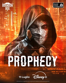 PROPHECY - Dall'11 luglio su Disney+