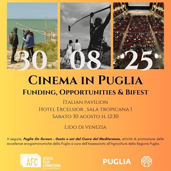 VENEZIA 82 - L'Apulia Film Commissione e la Regione Puglia alla Mostra Internazionale d'Arte Cinematografica di Venezia