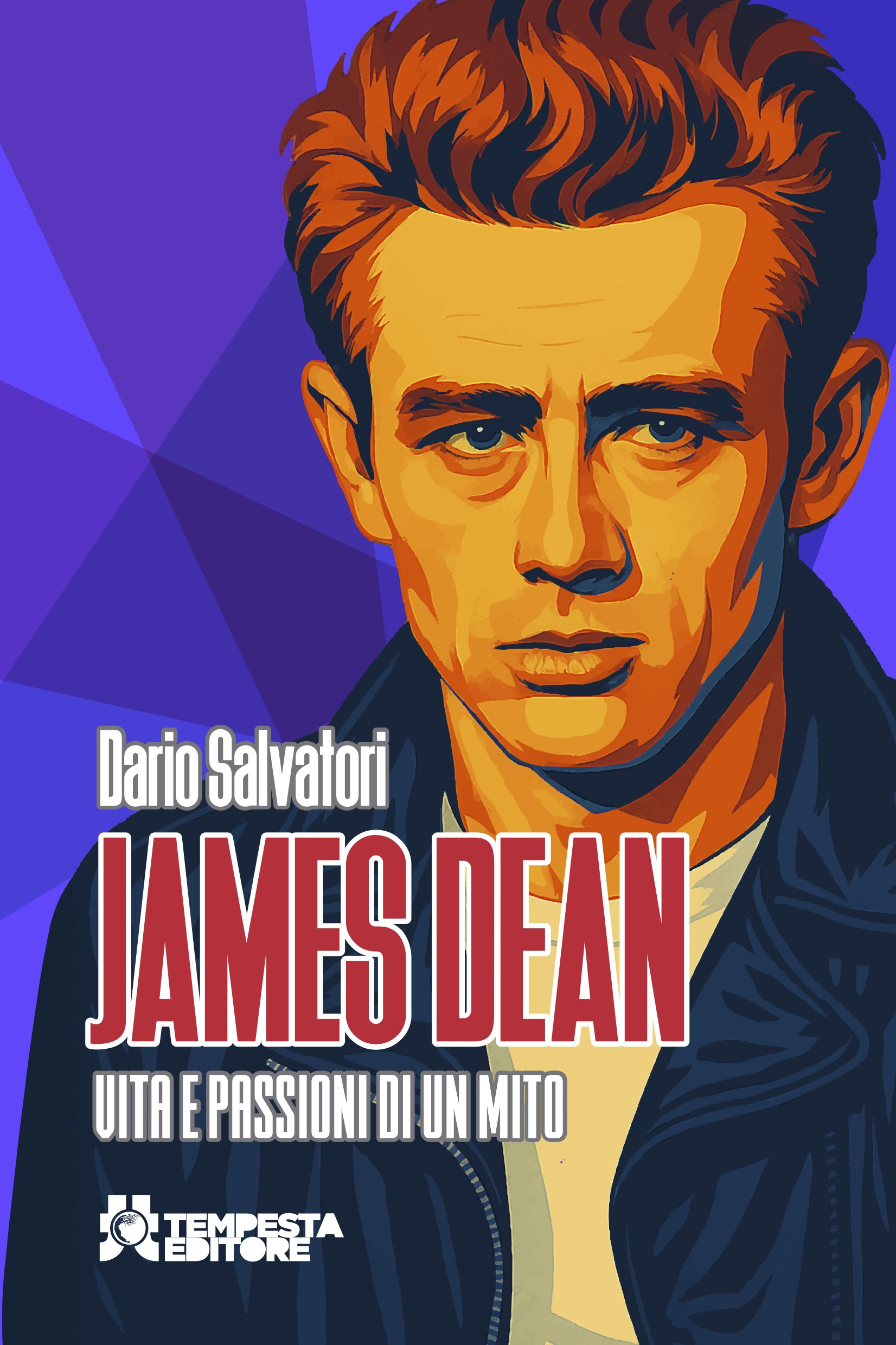 JAMES DEAN. VITA E PASSIONI DI UN MITO - In libreria