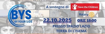 FESTA DEL CINEMA DI ROMA 20 - Il 22 ottobre l'evento BYS - BY YOUR SIDE