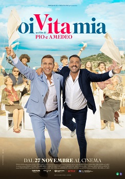 OI VITA MIA - Al cinema dal 27 novembre il film di Pio e Amedeo