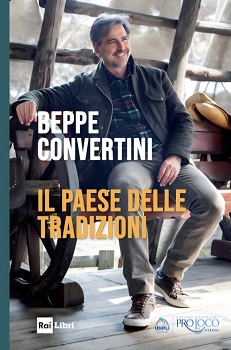 IL PAESE DELLE TRADIZIONI - Beppe Convertini racconta l'Italia nel suo libro