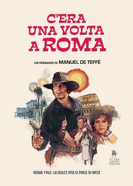 C'ERA UNA VOLTA A ROMA - Nella cinquina del Premio Sergio Leone
