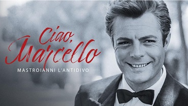 CIAO MARCELLO. MASTROIANNI L'ANTIDIVO - Il 19 dicembre su Rai 5