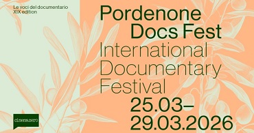 PORDENONE DOCS FEST 19 - Le prime anticipazioni