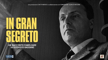 IN GRAN SEGRETO - UN RACCONTO FAMILIARE SU GIORGIO BASSANI - Un documentario realizzato per il 110� anniversario della nascita di Giorgio Bassani
