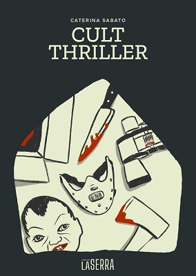 CULT THRILLER - Un saggio di Caterina Sabato