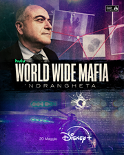 WORLD WIDE MAFIA, �NDRANGHETA - Dal 20 maggio su Disney+