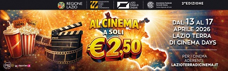 LAZIO TERRA DI CINEMA DAYS 2 - Il Lazio con oltre 108 mila spettatori trascina il mercato nazionale e  raggiunge il 25% delle presenze totali in Italia