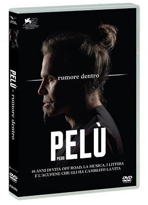 PIERO PELU'. RUMORE DENTRO - Dal 6 maggio in home video