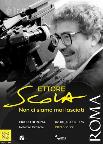 ETTORE SCOLA. NON CI SIAMO MAI LASCIATI - Dal 2 maggio al 13 settembre al Museo di Roma