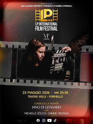 LP INTERNATIONAL FILM FESTIVAL 6 - La serata di gala il 23 maggio al Teatro Velly