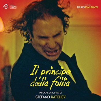 IL PRINCIPE DELLA FOLLIA - Stefano Ratchev firma la colonna sonora del film