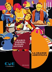 LA GRANDE ABBUFFATA - Un film da leggere d'un fiato