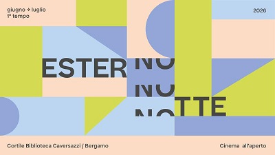 ESTERNO NOTTE - Dall'11 giugno il grande cinema sotto le stelle a Bergamo