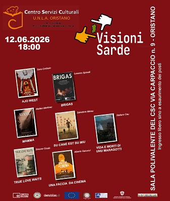 VISIONI SARDE NEL MONDO - Proiezioni il 12 giugno presso il Centro Servizi Culturali U.N.L.A. di Oristano