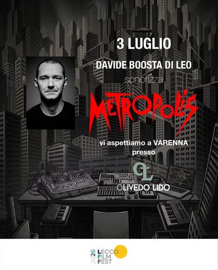 LECCO FILM FEST 7- Davide Boosta Dileo sonorizza Metropolis