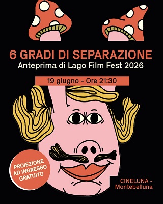 SEI GRADI DI SEPARAZIONE - A Montebelluna il lancio del Lago Film Fest