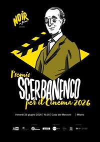 PREMIO SCERBANENCO PER IL CINEMA 2 - Gioved� 25 giugno alle ore 15 presso la Casa del Manzoni