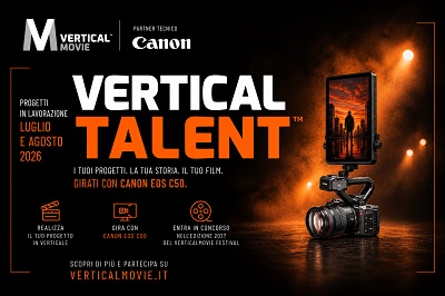 VERTICALMOVIE FESTIVAL 9 - Vertical Talent Powered by Canon sostiene la creazione dell'emozione in verticale
