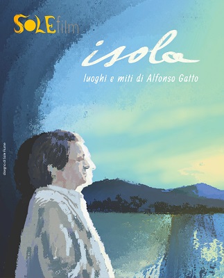 ISOLA. LUOGHI E MITI DI ALFONSO GATTO - In anteprima alla quinta edizione del Cilento Fest - Cinema e Borghi