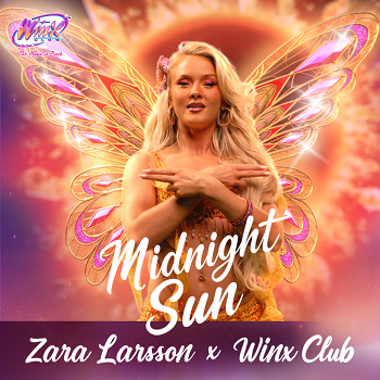 ZARA LARSSON E WINX CLUB - Il pop incontra la magia