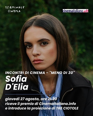 CINEMA CASTELLO DELL'IMPERATORE PRATO 2026 - Il 27 agosto ospite Sofia D'Elia per il Premio Cinemaitalano.info Meno di Trenta