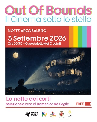 OUT OF BOUNDS FILM FESTIVAL 13 - La Notte Arcobaleno celebra i giovani autori con sei cortometraggi