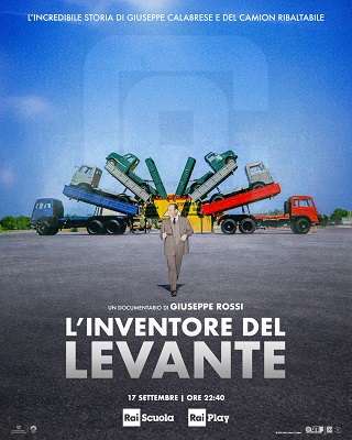 L'INVENTORE DEL LEVANTE - Il docufilm su Giuseppe Calabrese, inventore del camion ribaltabile, in onda su Rai Scuola e disponibile su RaiPlay