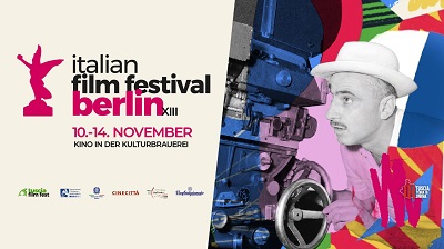 ITALIAN FILM FESTIVAL BERLIN 13 - A Berlino dal 10 al 14 novembre
