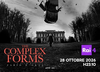 THE COMPLEX FORMS - Il 28 ottobre in prima visione su Rai 4