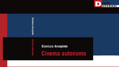 Cinema Autonomo, una collana di 5 DVD e libri sul cinema indipendente