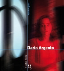 Omaggio a Dario Argento, Il Castoro presenta il nuovo volume dedicato al Maestro del Brivido