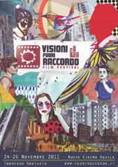 Dal 24 al 26 novembre 2011 la 5 edizione del Visioni Fuori Raccordo Film Festival