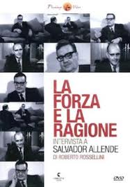 LA FORZA E LA RAGIONE - Rossellini incontra Allende
