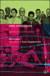 WES ANDERSON - Un libro ne celebra il talento