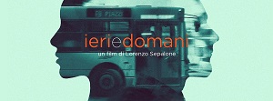 IERI E DOMANI - Il nuovo corto di Lorenzo Sepalone