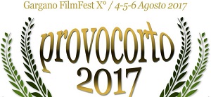 GARGANO FILM FESTIVAL 2017 - I vincitori di Provo.Corto e Provo.Clip