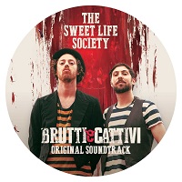 BRUTTI E CATTIVI - The Sweet Life Society firmano la colonna sonora