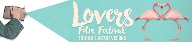 LOVERS FILM FESTIVAL - Bilancio 2017 e anticipazioni 2018