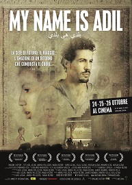 MY NAME IS ADIL - Il 24, 25, 26 ottobre al cinema